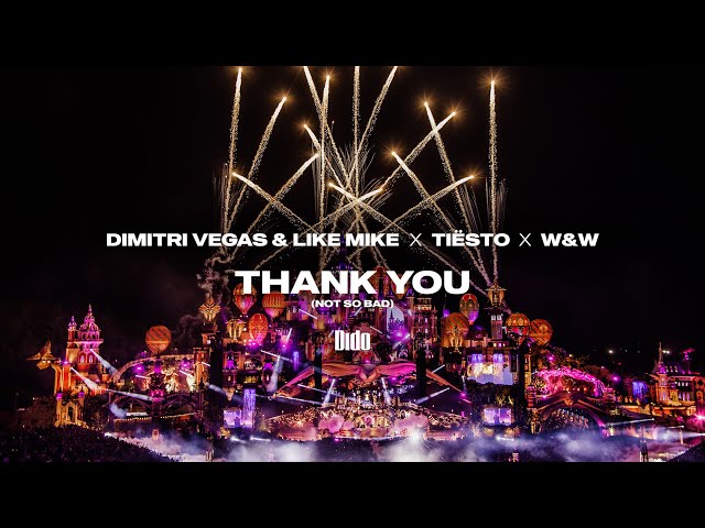 Dimitri Vegas &amp; Like Mike &amp; Tiësto &amp; Dido &amp; W&amp;W - Thank You (Not So Bad) (Official video)